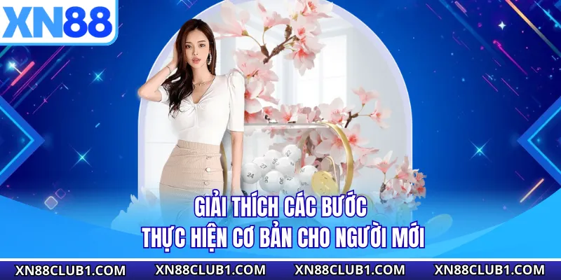 Giải thích các bước thực hiện cơ bản cho người mới